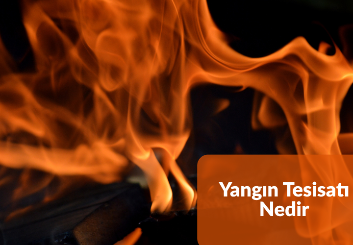 Yangın Tesisatı Nedir?
