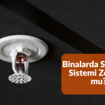 Binalarda Sprinkler Sistemi Zorunlu mu? 5 Binalarda Sprinkler Sistemi Zorunlu mu?